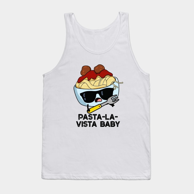 Pasta-la-vista Baby Cute Food Pasta Pun Tank Top by punnybone